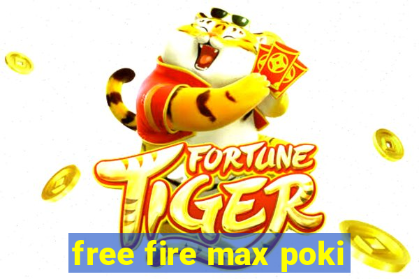 free fire max poki